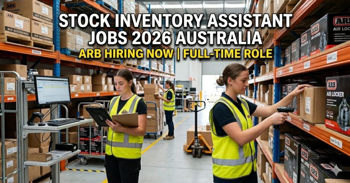 Stock Inventory Assistant Jobs 2026 in Australia – ARB Hiring Now